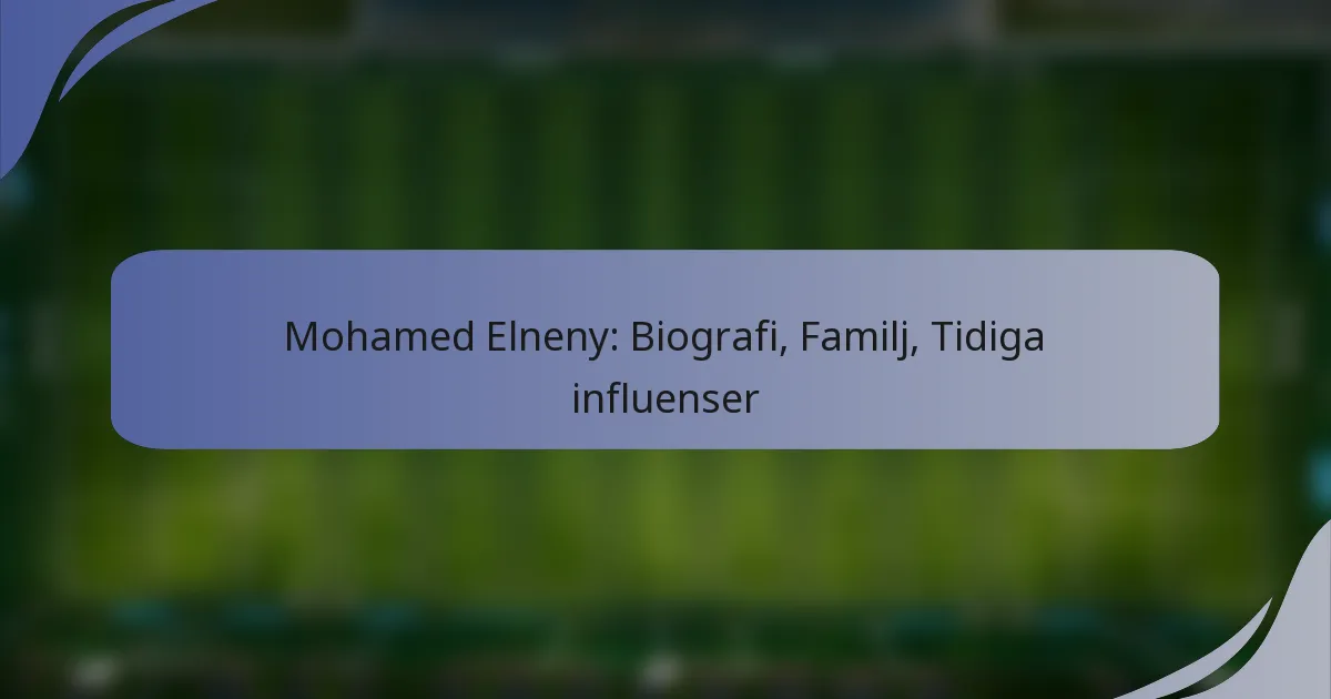 Mohamed Elneny: Biografi, Familj, Tidiga influenser