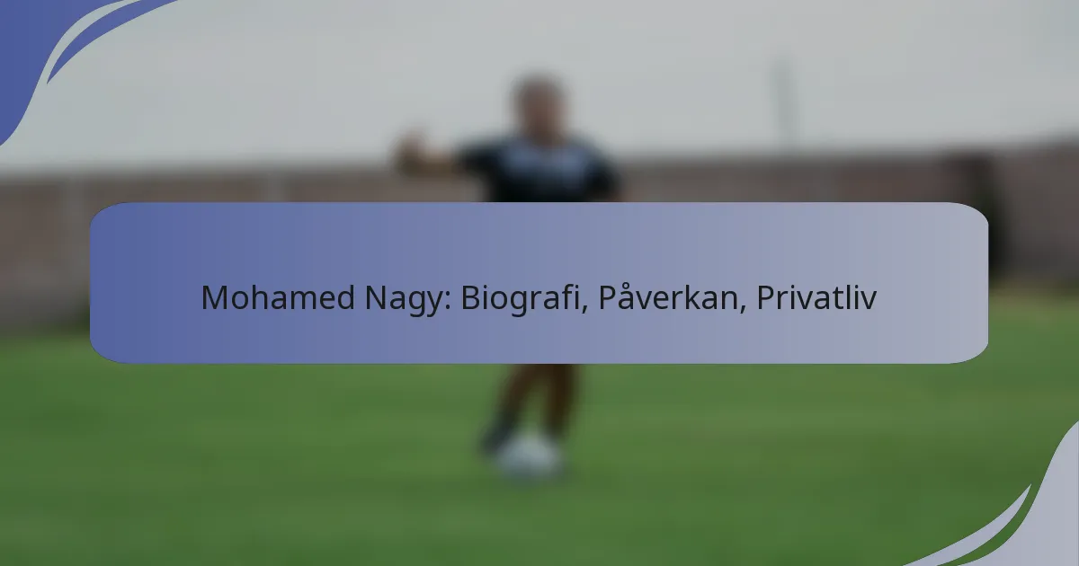 Mohamed Nagy: Biografi, Påverkan, Privatliv