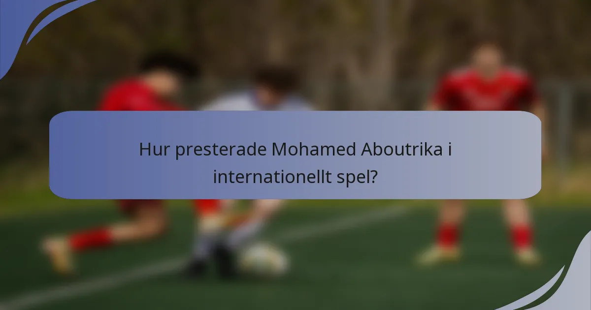 Hur presterade Mohamed Aboutrika i internationellt spel?