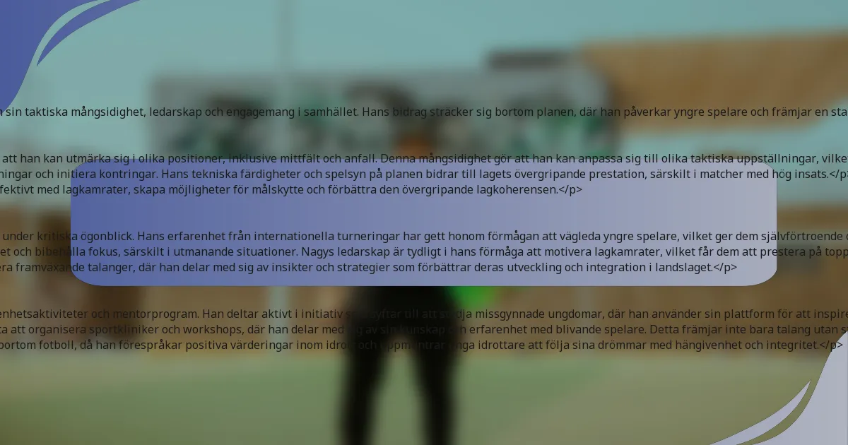 <p>Mohamed Nagy har haft en betydande påverkan på landslaget genom sin taktiska mångsidighet, ledarskap och engagemang i samhället. Hans bidrag sträcker sig bortom planen, där han påverkar yngre spelare och främjar en stark laganda.</p>

<h3>Spelstil och taktiska roller på planen</h3>
<p>Nagys spelstil kännetecknas av hans anpassningsförmåga, vilket gör att han kan utmärka sig i olika positioner, inklusive mittfält och anfall. Denna mångsidighet gör att han kan anpassa sig till olika taktiska uppställningar, vilket gör honom till en värdefull tillgång under internationella tävlingar.</p>
<p>Han är känd för sin förmåga att läsa spelet, ofta göra avgörande brytningar och initiera kontringar. Hans tekniska färdigheter och spelsyn på planen bidrar till lagets övergripande prestation, särskilt i matcher med hög insats.</p>
<p>Vidare gör Nagys förståelse för lagdynamik att han kan samarbeta effektivt med lagkamrater, skapa möjligheter för målskytte och förbättra den övergripande lagkoherensen.</p>

<h3>Ledarskapskvaliteter och påverkan i matcher</h3>
<p>Som ledare på planen visar Nagy exceptionell lugn och beslutsamhet under kritiska ögonblick. Hans erfarenhet från internationella turneringar har gett honom förmågan att vägleda yngre spelare, vilket ger dem självförtroende och en känsla av ansvar inom laget.</p>
<p>Hans röststarka närvaro under matcher hjälper till att organisera laget och bibehålla fokus, särskilt i utmanande situationer. Nagys ledarskap är tydligt i hans förmåga att motivera lagkamrater, vilket får dem att prestera på topp när det verkligen gäller.</p>
<p>Utöver sitt ledarskap på planen tar Nagy ofta initiativ till att mentorera framväxande talanger, där han delar med sig av insikter och strategier som förbättrar deras utveckling och integration i landslaget.</p>

<h3>Bidrag utanför planen och samhällsengagemang</h3>
<p>Nagys engagemang för samhällsarbete är tydligt genom olika välgörenhetsaktiviteter och mentorprogram. Han deltar aktivt i initiativ som syftar till att stödja missgynnade ungdomar, där han använder sin plattform för att inspirera och lyfta nästa generation av idrottare.</p>
<p>Hans engagemang i lokala välgörenhetsorganisationer inkluderar ofta att organisera sportkliniker och workshops, där han delar med sig av sin kunskap och erfarenhet med blivande spelare. Detta främjar inte bara talang utan stärker också samhällsbanden.</p>
<p>Vidare sträcker sig Nagys roll i att främja sportslighet och lagarbete bortom fotboll, då han förespråkar positiva värderingar inom idrott och uppmuntrar unga idrottare att följa sina drömmar med hängivenhet och integritet.</p>

<h2>Hur många mål har Mohamed Nagy gjort internationellt?